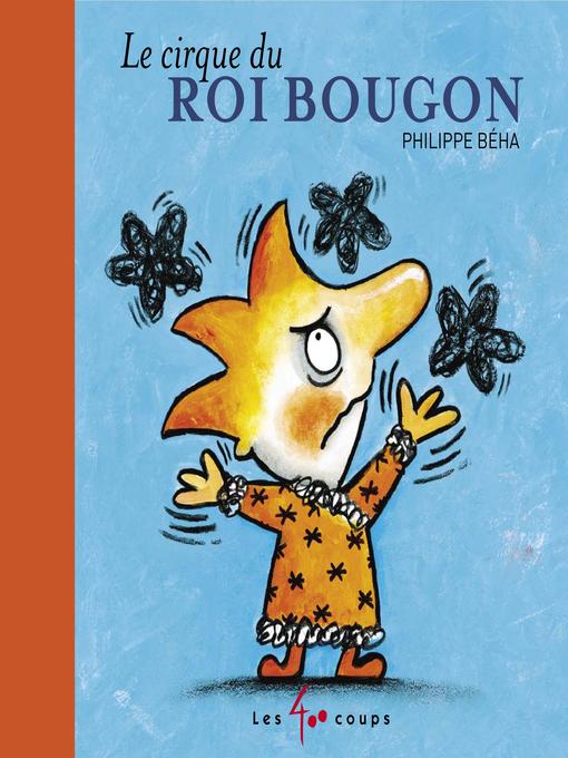 Title details for Cirque du roi Bougon (Le) by Philippe Béha - Available